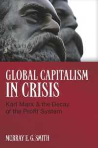 Global Capitalism in Crisis : Karl Marx & the Decay of the Profit System