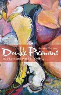 Double Pregnant : Two Lesbians Make a Family