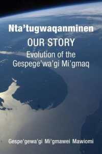 Nta'tugwaqanminen : Our Story: Evolution of the Gespe'gewa'gi Mi'gmaq