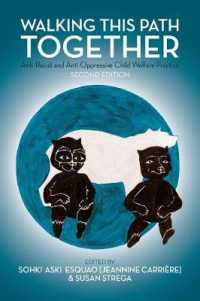 Walking This Path Together : Anti-Racist and Anti-Oppressive Child Welfare Practice （2ND）