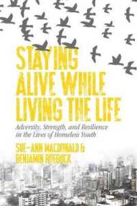 Staying Alive While Living the Life : Adversity, Strength, and Resilience in the Lives of Homeless Youth