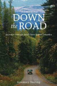 Down the Road : Journeys through Small Town British Columbia