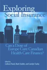 カナダの医療財政：欧州の社会保険制度からの教訓<br>Exploring Social Insurance : Can a Dose of Europe Cure Canadian Health Care Finance? (Queen's Policy Studies Series)