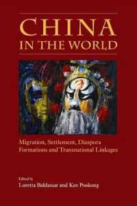 China in the World : Migration, Settlement, Diaspora Formations and Transnational Linkages (Queen's Policy Studies Series)