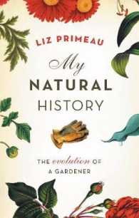 My Natural History : The Evolution of a Gardener
