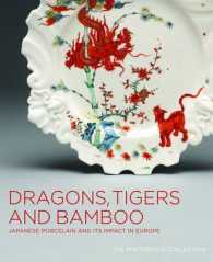 Dragons, Tigers and Bamboo : Japanese Porcelain and Its Impact in Europe: the Macdonald Collection