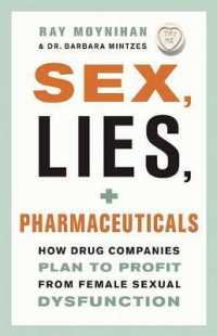 Sex, Lies, and Pharmaceuticals : How Drug Companies Plan to Profit from Female Sexual Dysfunction