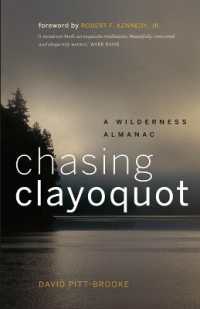 Chasing Clayoquot : A Wilderness Almanac （Second）