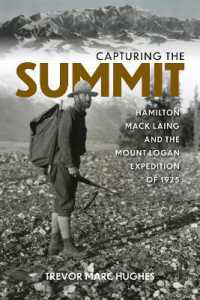 Capturing the Summit : Hamilton Mack Laing and the Mount Logan Expedition of 1925