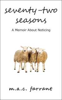 Seventy-Two Seasons : A Memoir about Noticing