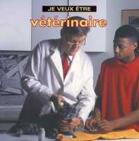 Je Veux Etre Veterinaire (Je Veux Etre)