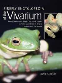 Firefly Encyclopedia of the Vivarium : Keeping Amphibians, Reptiles, and Insects, Spiders and Other Invertebrates in Terraria, Aquaterraria, and Aquaria