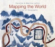 Mapping the World : Stories of Geography
