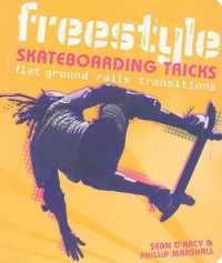 Freestyle Skateboarding Tricks : Flat Ground, Rails, Transitions