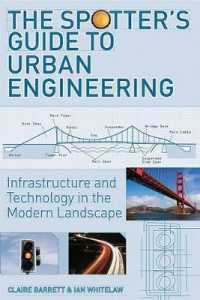 The Spotter's Guide to Urban Engineering : Infrastructure and Technology in the Modern Landscape
