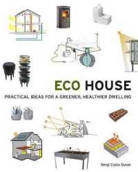 Eco House : Practical Ideas for a Greener, Healthier Dwelling