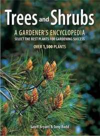 Trees and Shrubs : A Gardener's Encyclopedia