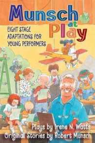 Munsch at Play : Eight Stage Adaptions for Young Performers