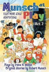 Munsch at Play Act 2 : Eight More Stage Adaptions
