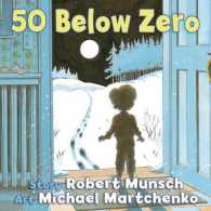 50 below Zero (Munsch for Kids) （Board Book）