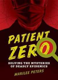 Patient Zero : Solving the Mysteries of Deadly Epidemics