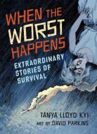 When the Worst Happens : Extraordinary Stories of Survival
