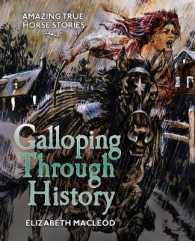Galloping through History : Amazing True Horse Stories