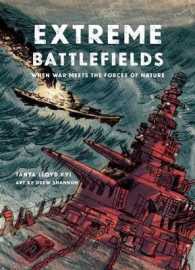 Extreme Battlefields : When War Meets the Forces of Nature