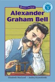Alexander Graham Bell (Kids Can Read!)