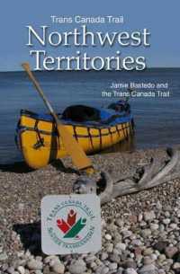 Trans Canada Trail Northwest Territories : Official Guide of the Trans Canada Trail