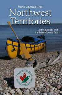 Trans Canada Trail Northwest Territories : Official Guide of the Trans Canada Trail