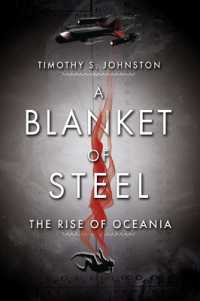 A Blanket of Steel : The Rise of Oceania (Rise of Oceania)