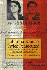 Johanna Krause Twice Persecuted : Surviving in Nazi Germany and Communist East Germany (Life Writing)