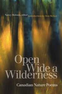 Open Wide a Wilderness : Canadian Nature Poems (Environmental Humanities)