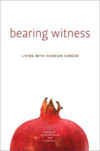 Bearing Witness : Living with Ovarian Cancer (Life Writing)