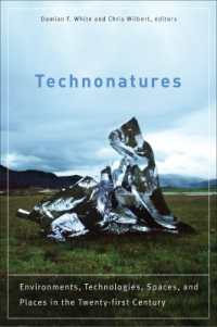 Technonatures : Environments, Technologies, Spaces, and Places in the Twenty-first Century (Environmental Humanities)