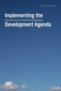 Implementing the World Intellectual Property Organization's Development Agenda (Studies in International Governance)