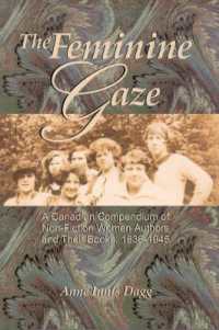The Feminine Gaze : A Canadian Compendium of Non-Fiction Women Authors and Their Books, 1836-1945