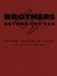 Brothers Beyond the Sea : National Socialism in Canada
