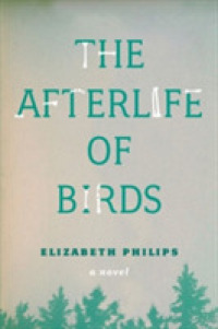 The Afterlife of Birds (Freehand Books)