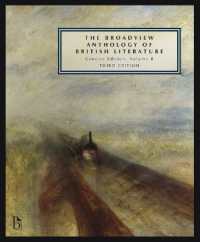 The Broadview Anthology of British Literature， Concise Volume B : The Age of Romanticism - the Victorian Era - the Twentieth Century and Beyond