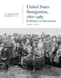 United States Immigration, 1800-1965: A History in Documents : (From the Broadview Sources Series)
