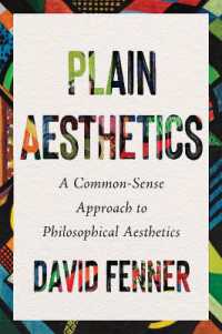 Plain Aesthetics : A Common Sense Approach to Philosophical Aesthetics