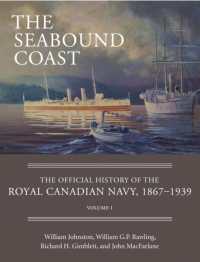 The Seabound Coast : The Official History of the Royal Canadian Navy, 18671939, Volume I
