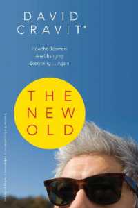New Old : How the Boomers Are Changing Everything... Again -- Electronic book text (English Language Edition)