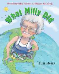 What Milly Did : The Remarkable Pioneer of Plastics Recycling