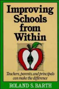 Improving Schools from within : Teachers, Parents, and Principals Can Make the Difference (Jossey-bass Education Series) （Reprint）