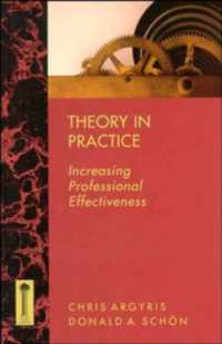 Theory in Practice : Increasing Professional Effectiveness (Jossey Bass Higher and Adult Education Series)