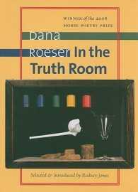 In the Truth Room (2008 Morse Poetry Prize)