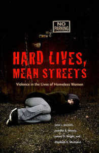 Hard Lives, Mean Streets : Violence in the Lives of Homeless Women (The Northeastern Series on Gender, Crime, and Law)